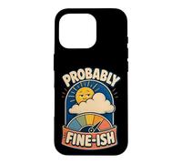 Carcasa para iPhone 16 Pro Probably Fine-ish Humor Naturaleza