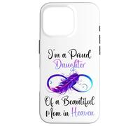 Carcasa para iPhone 16 Pro Proud Daughter of a Beautiful Mom in Heaven Infinity Feather