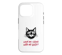 Carcasa para iPhone 16 Pro ¿Qué Estoy Haciendo con mis Vidas? (Funny Cat Statement)