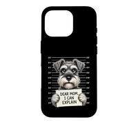 Carcasa para iPhone 16 Pro Querida mamá, Puedo Explicar - Amante de Schnauzer Dueño de Schnauzer