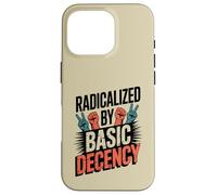 Carcasa para iPhone 16 Pro Radicalizado por la decencia básica