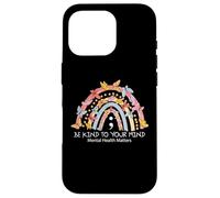 Carcasa para iPhone 16 Pro Rainbow Be Kind To Your Mind Mental Health Matters