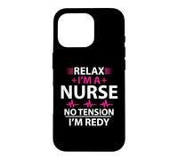 Carcasa para iPhone 16 Pro Relax I'm A Nurse No Tension I'm Redy Funny Nursing Nurses