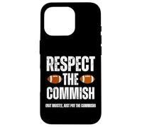 Carcasa para iPhone 16 Pro Respect The Commish Funny Fantasy Football Commissioner