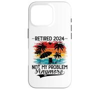 Carcasa para iPhone 16 Pro Retired 2024 Not My Problem Anymore - Funny Retirement 2024