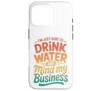 Carcasa para iPhone 16 Pro Retro Estoy Aquí para Beber Agua Y Mente Mi Negocio