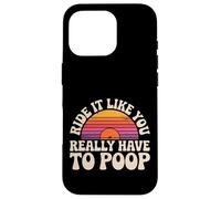 Carcasa para iPhone 16 Pro Ride It Like You Really Have To Poop Rider Racing -