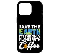 Carcasa para iPhone 16 Pro Save Earth The Only Planet with Coffee Earth Day