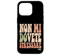 Carcasa para iPhone 16 Pro Scritta Divertido Donna Ragazza Non Mi Dovete Stressare