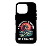 Carcasa para iPhone 16 Pro Sé un dragón en un Mundo Lleno de Unicornios mítico