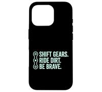 Carcasa para iPhone 16 Pro Shift Gears Ride Dirt Be Brave Mountain Biker Trail Rider