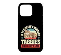 Carcasa para iPhone 16 Pro Si no Involucra a Tabbies, Entonces no me Importa
