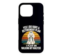 Carcasa para iPhone 16 Pro Sí, Tengo un Plan de jubilación paseando a mi Perro maltés