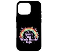 Carcasa para iPhone 16 Pro Signo de Humor Divertido para Adultos I Ignore The 'Wash Hands