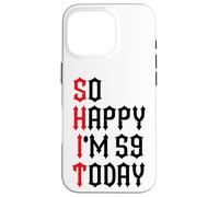 Carcasa para iPhone 16 Pro So Happy I'm 59 Today Funny 59th Birthday Chistes 59 Cumpleaños