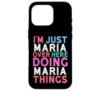 Carcasa para iPhone 16 Pro Solo Soy María aquí Haciendo Maria Things Name