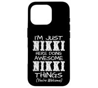 Carcasa para iPhone 16 Pro Solo Soy Nikki aquí Haciendo Cosas increíbles de Nikki