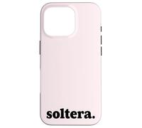 Carcasa para iPhone 16 Pro Soltera Still Single Women in Spanish