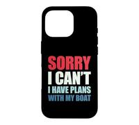 Carcasa para iPhone 16 Pro Sorry I Can't I Have Plans with My Boat