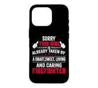 Carcasa para iPhone 16 Pro Sorry This Girl Caring Firefighter Funny Firefighters Lovers