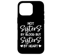 Carcasa para iPhone 16 Pro Soul Sisters Friends Not Sister by Blood But Sister by Heart