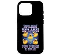 Carcasa para iPhone 16 Pro Splish Splash Your Opinion Is Trash Rubber Duck