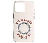 Carcasa para iPhone 16 Pro Sus heridas Nos sanaron Isaías 53:5 Crown Faith