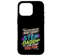 Carcasa para iPhone 16 Pro Take My Baby Daddy But Stepdad Gets Curbstomped -