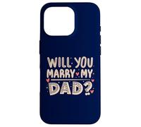 Carcasa para iPhone 16 Pro ¿Te casarás con mi papá? Propuesta sincera, Hijo Divertido, Lindo