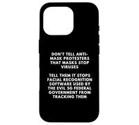 Carcasa para iPhone 16 Pro Tell Anti Maskers It Stops Facial Recognition Top Dank Meme