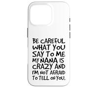 Carcasa para iPhone 16 Pro Ten Cuidado con lo Que me Dices Mi Abuela es Loca Divertida Familia