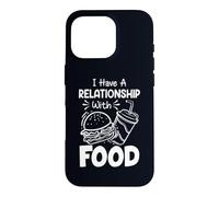 Carcasa para iPhone 16 Pro Tengo una relación con la Comida Humor Divertido Amantes de la Comida rápida