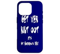 Carcasa para iPhone 16 Pro Texto Blanco Divertido de Get Yer Kilt Oot Its St Andrews Day