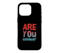 Carcasa para iPhone 16 Pro Texto de Humor Divertido Gente Divertida Pregunta Divertida ¿Eres Serio