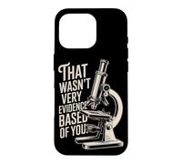 Carcasa para iPhone 16 Pro That Wasn't Very Evidence-Based of You Ciencia Médico Friki