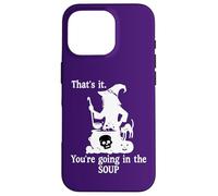 Carcasa para iPhone 16 Pro That's It You'Re Going in The Soup Cat Witch Witches Brew