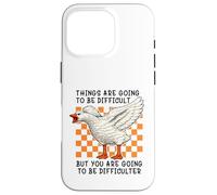 Carcasa para iPhone 16 Pro Things Are Going to be Difficult Funny Silly Goose Meme Pun