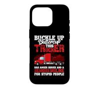Carcasa para iPhone 16 Pro This Trucker Has Anger Issues and A Serious Fun Truck Driver