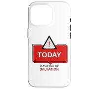 Carcasa para iPhone 16 Pro Today is The Day of Salvation 2 Cor. 6:2 Evangelism Gospel