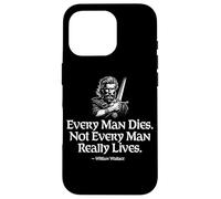 Carcasa para iPhone 16 Pro Todo Hombre Muere. No Todos los Hombres Realmente Viven William Wallace