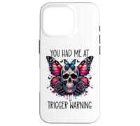 Carcasa para iPhone 16 Pro Trigger Warnings You Had Me at Trigger Warning Dark Romance