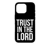 Carcasa para iPhone 16 Pro Trust In The Lord Proverbios 3:5 Versículo de la Biblia
