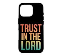 Carcasa para iPhone 16 Pro Trust In The Lord Proverbios 3:5 Versículo de la Biblia