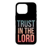 Carcasa para iPhone 16 Pro Trust In The Lord Proverbios 3:5 Versículo de la Biblia