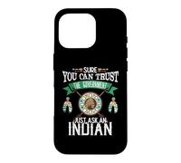 Carcasa para iPhone 16 Pro Trust The Government Just Ask An Indian Native American Day