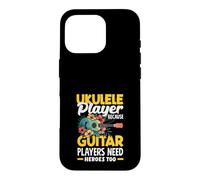 Carcasa para iPhone 16 Pro Ukelele Porque los guitarristas también Necesitan héroes