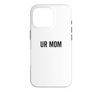 Carcasa para iPhone 16 Pro Ur Mamá Gracioso Grosero Mala Actitud Broma Diciendo Madre