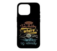 Carcasa para iPhone 16 Pro Vamos a preguntarnos dónde el WiFi es débil Senderismo Camping Mont
