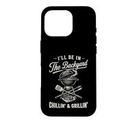 Carcasa para iPhone 16 Pro Vintage I'Ll Be In The Backyard Charcoal Grill Master