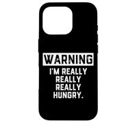 Carcasa para iPhone 16 Pro Warning: I'm Really Really Really Hungry Funny Food Dad Joke